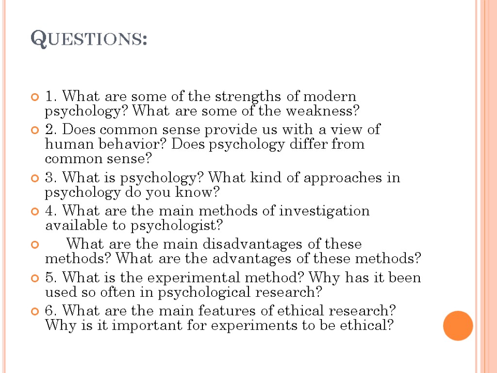 Questions: 1. What are some of the strengths of modern psychology? What are some